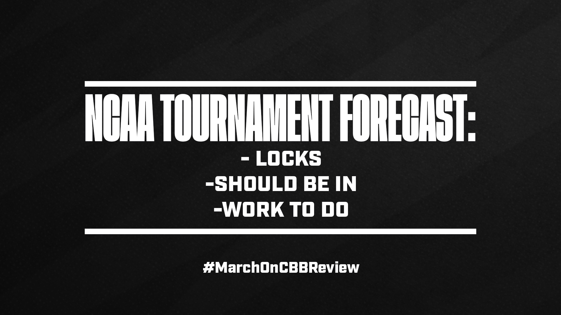 NCAA Tournament bracketology - locks, should be in, work to do gfx