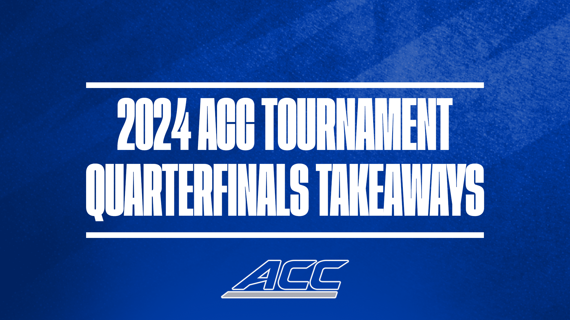 2024 ACC Tournament quarterfinals takeaways GFX