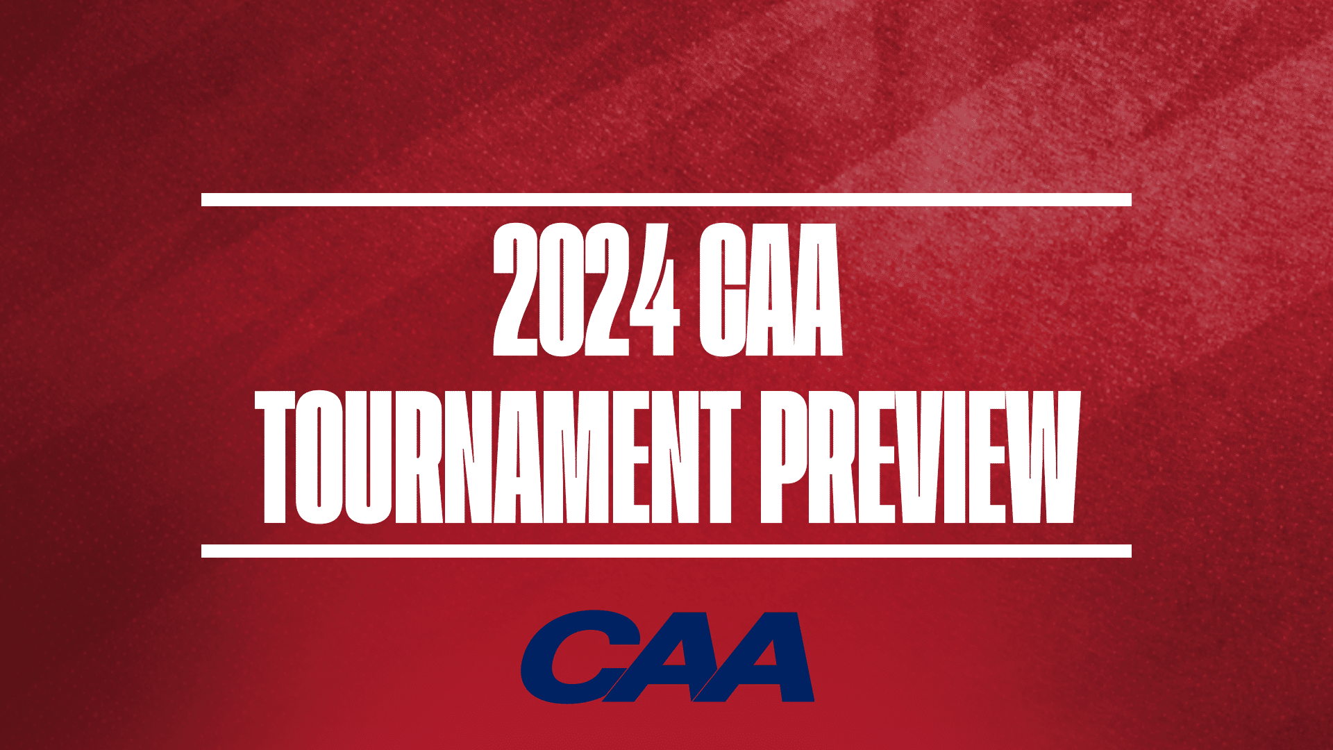 2024 CAA Tournament Preview GFX