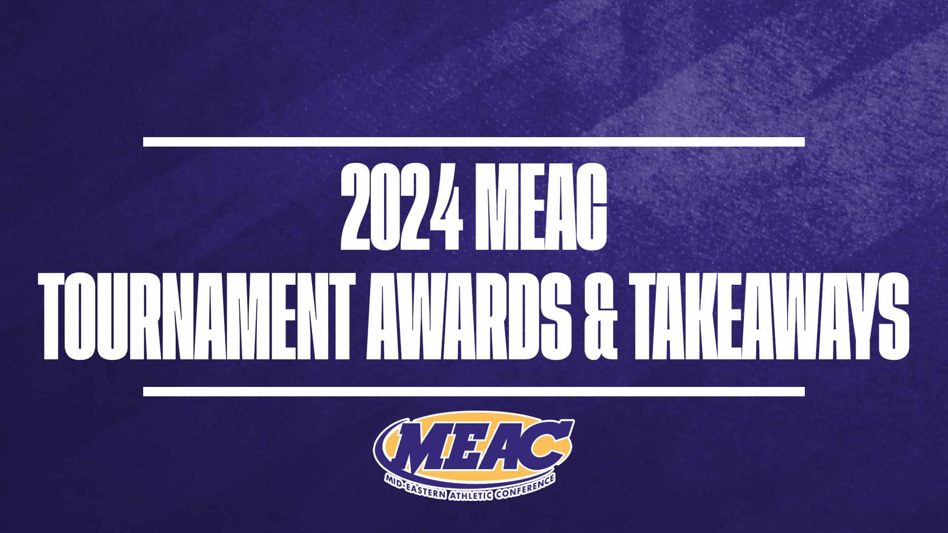 2024 MEAC Tournament Awards GFX