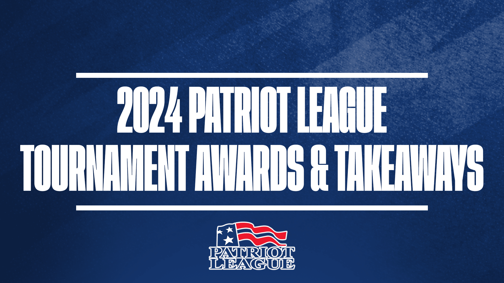 2024 Patriot League Tournament Awards GFX