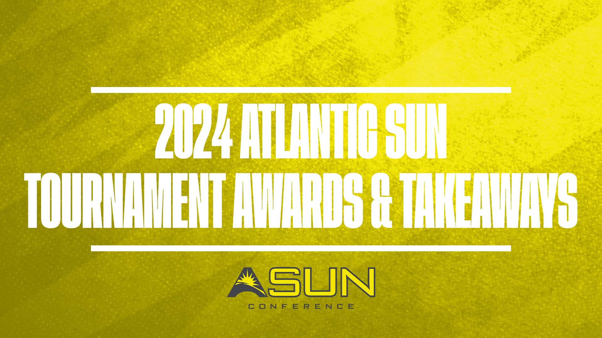 2024 Atlantic Sun Tournament Awards GFX
