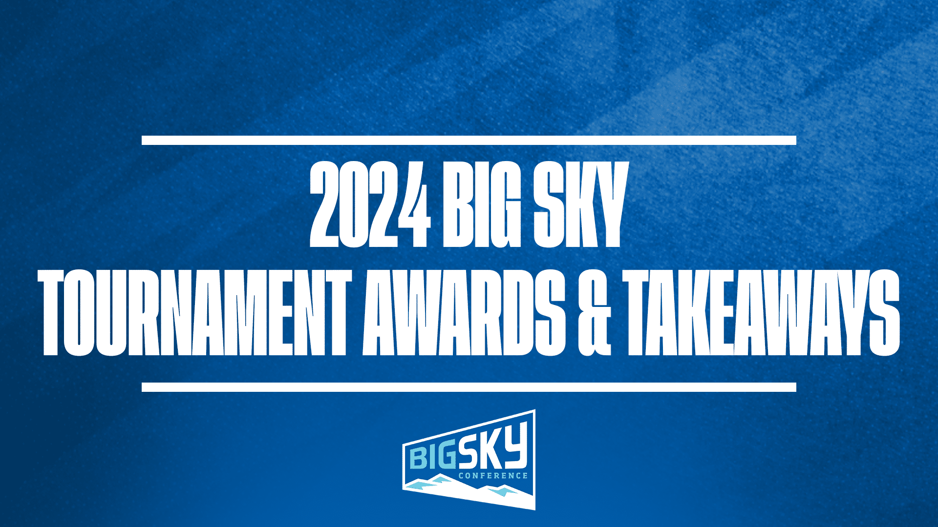 2024 Big Sky Tournament Awards GFX