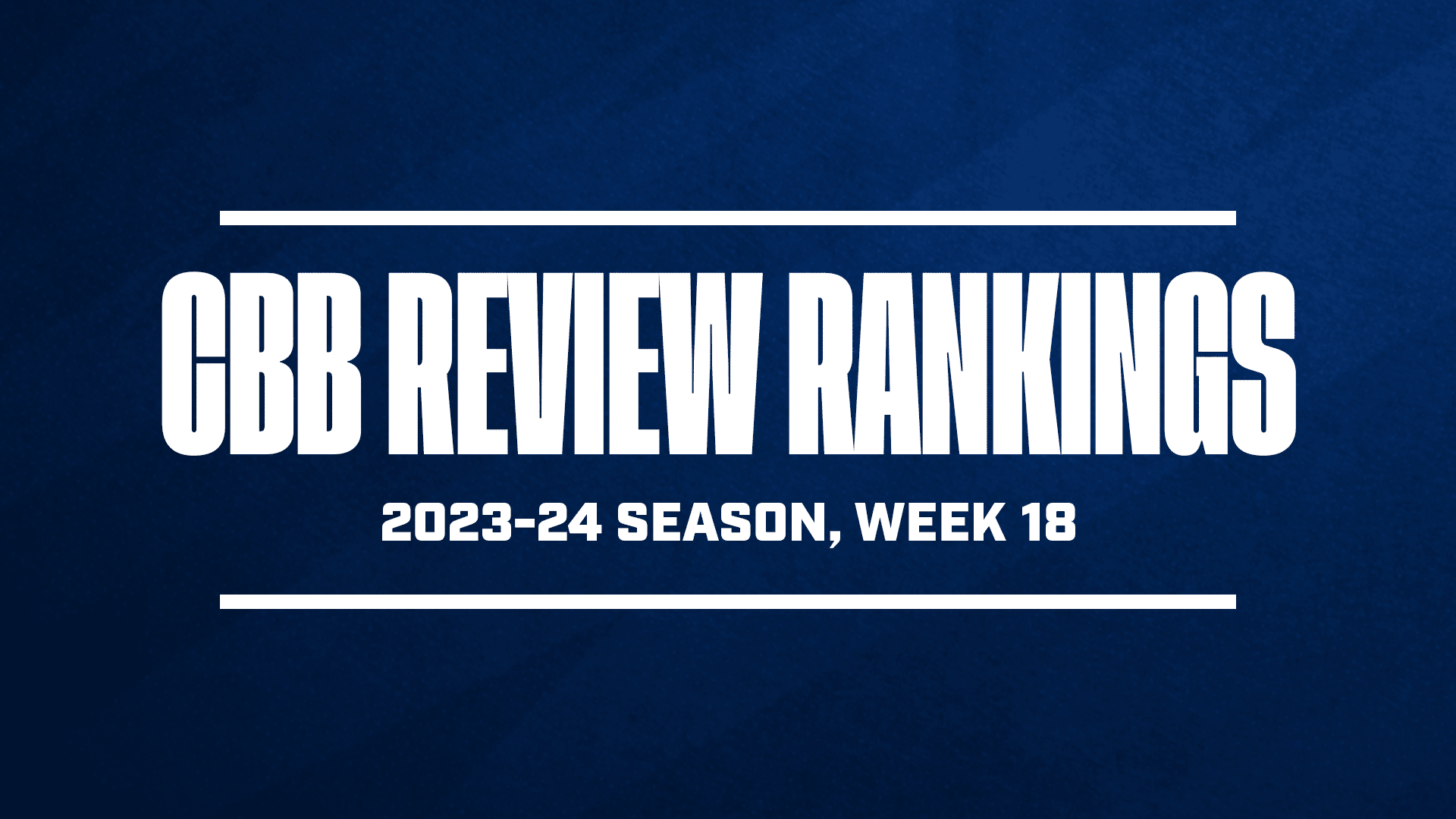 CBB Review Rankings GFX 2023-24 Week 18