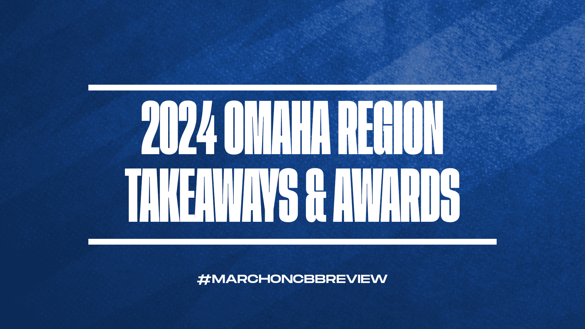Omaha Region March Madness Takeaways GFX