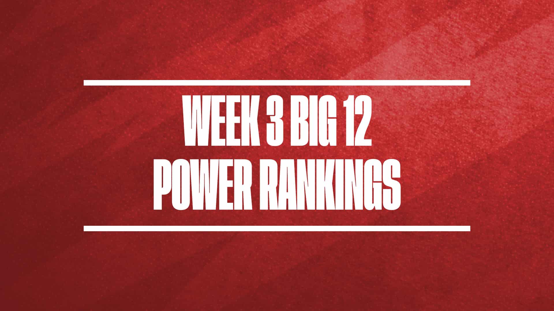 Big 12 basketball power rankings 2024-25 Week 3 Cover GFX