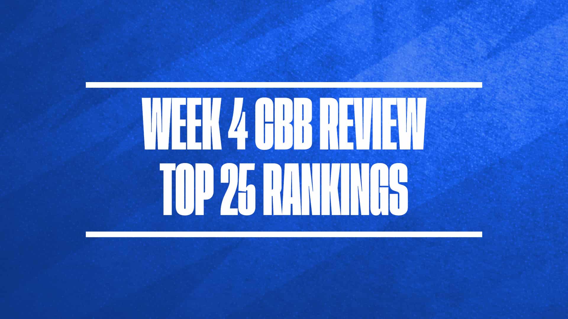 CBB Review College Basketball Rankings Week 4 GFX