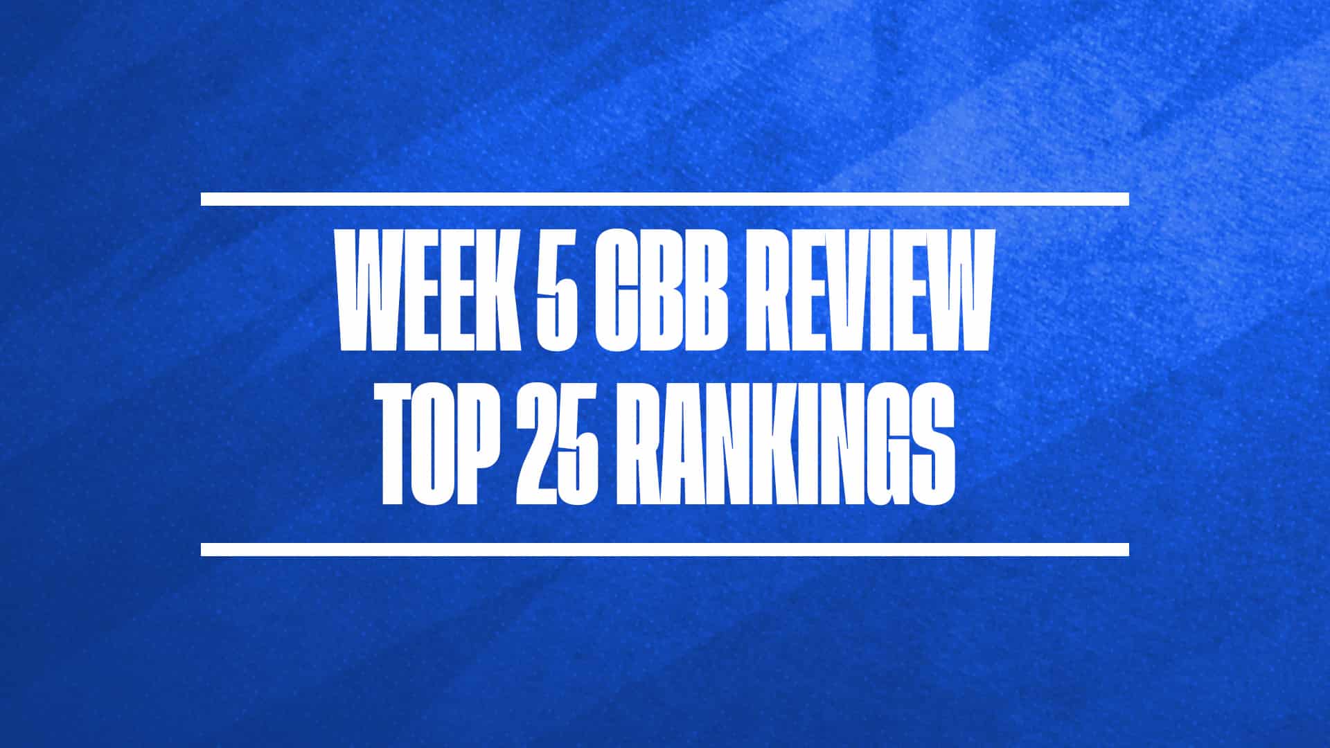 CBB Review College Basketball Rankings 2024-25 Week 5 GFX