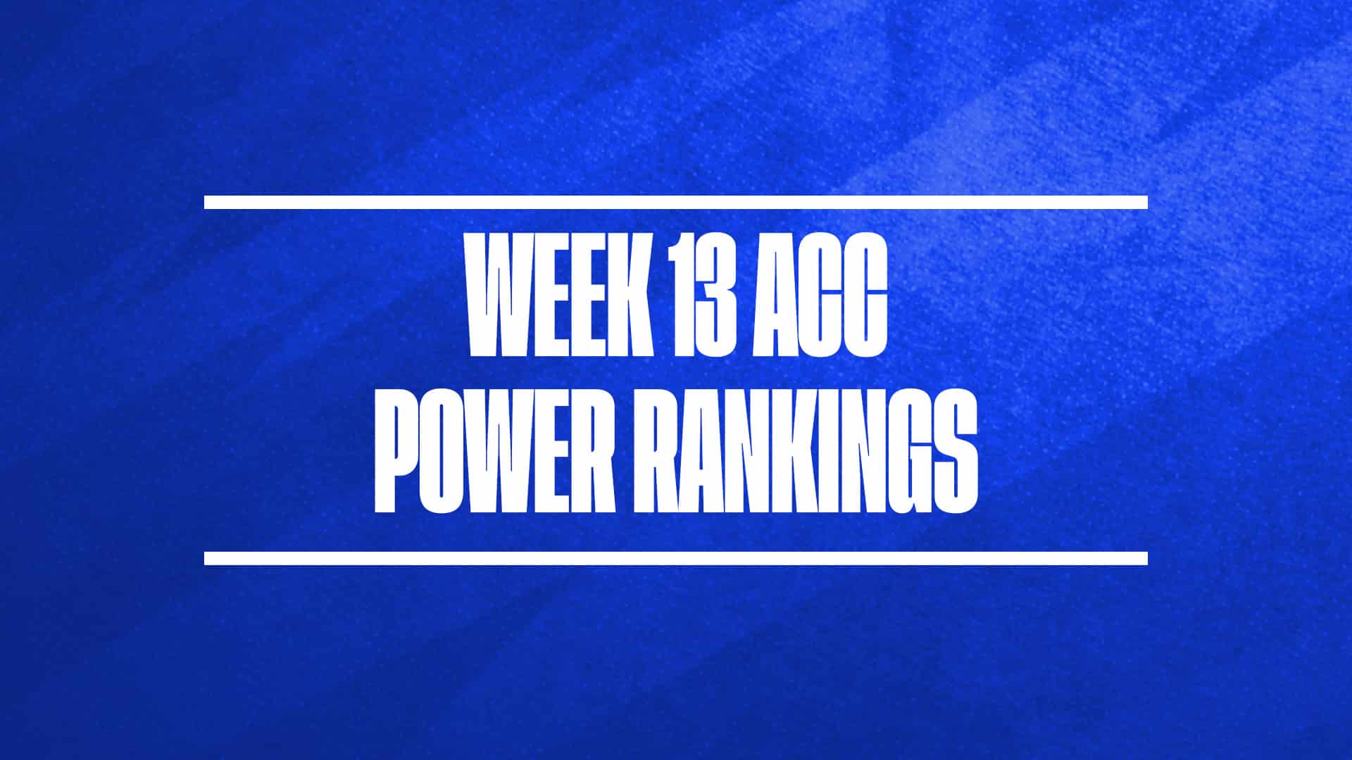 2024-25 ACC Basketball Power Rankings Week 13 GFX