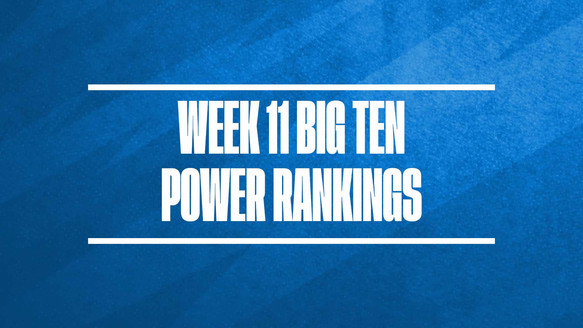 2024-25 Big Ten Basketball Power Rankings Week 11 GFX
