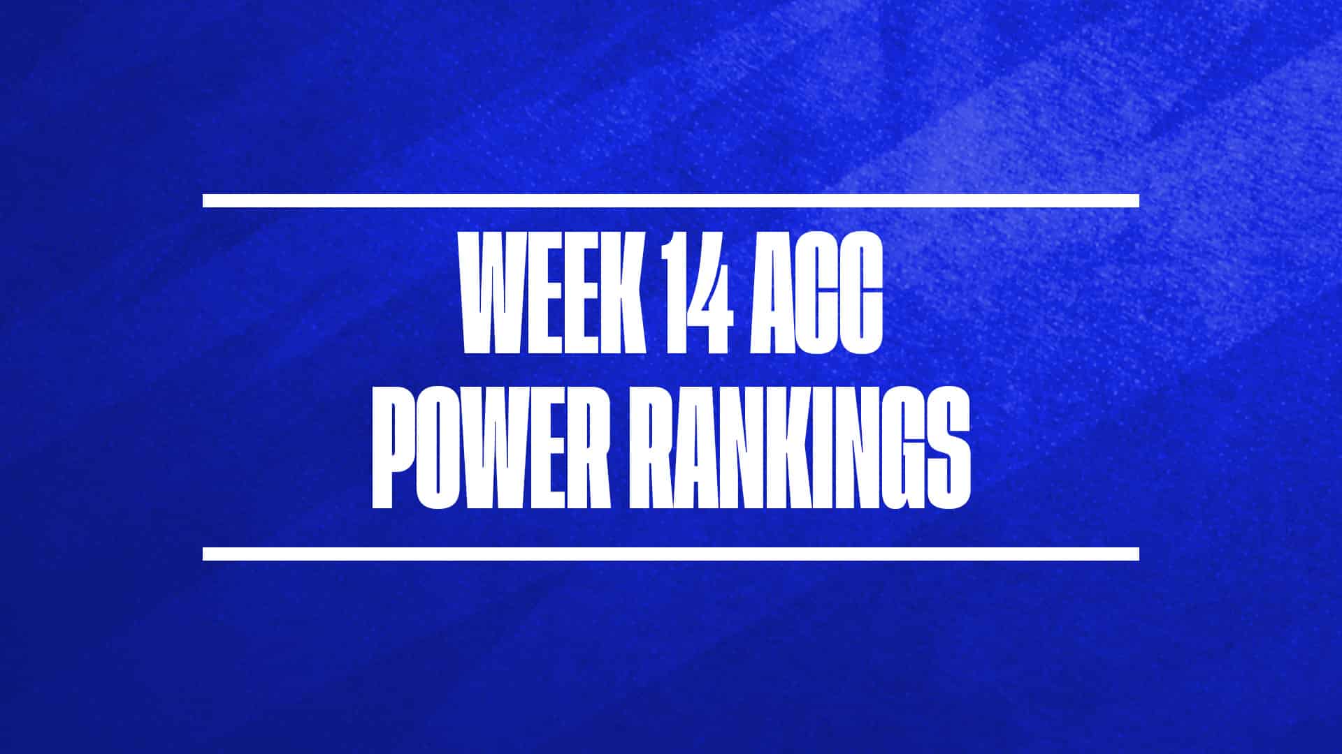2024-25 ACC Basketball Power Rankings Week 14 GFX