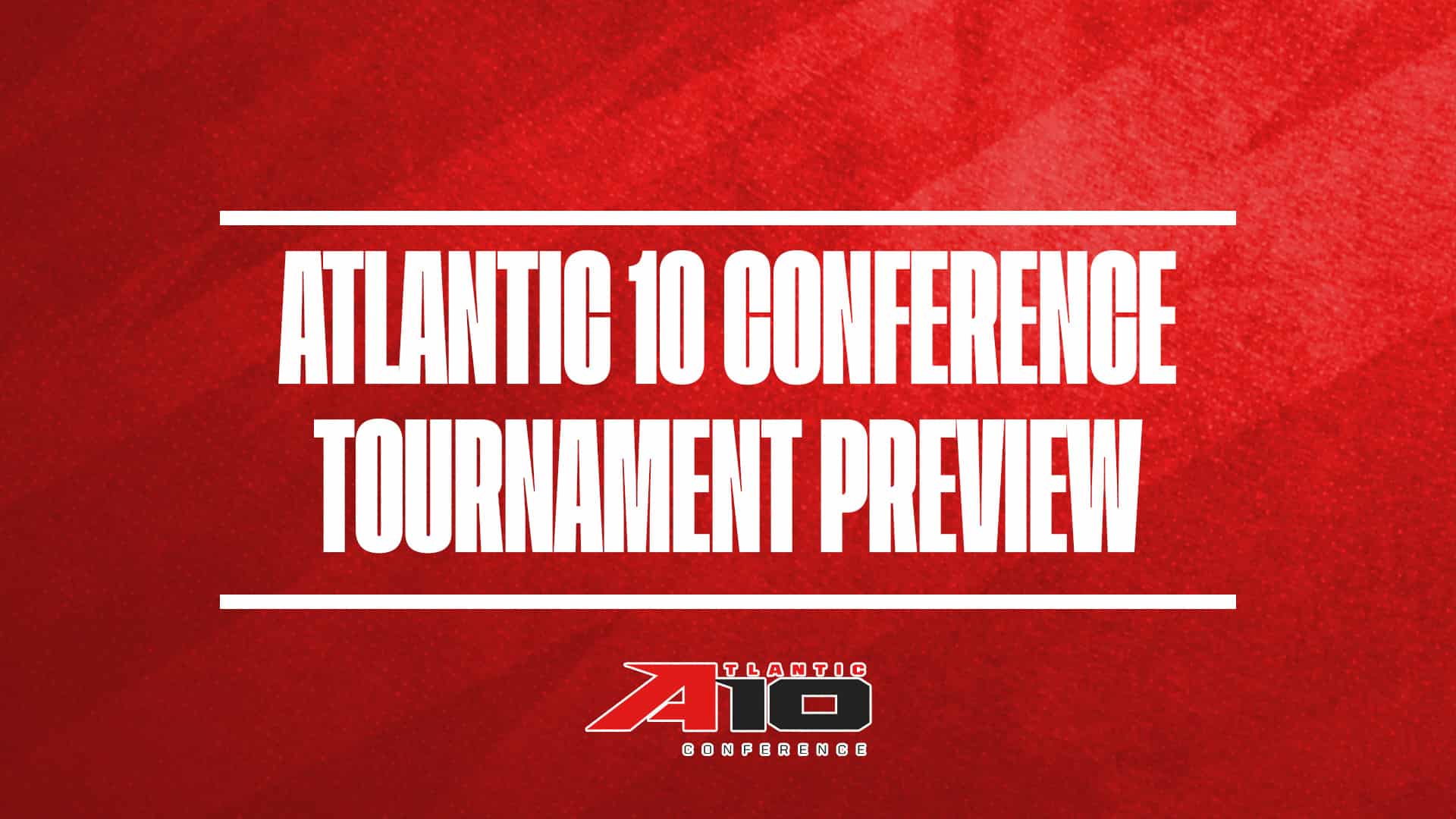A-10 Tournament Preview GFX