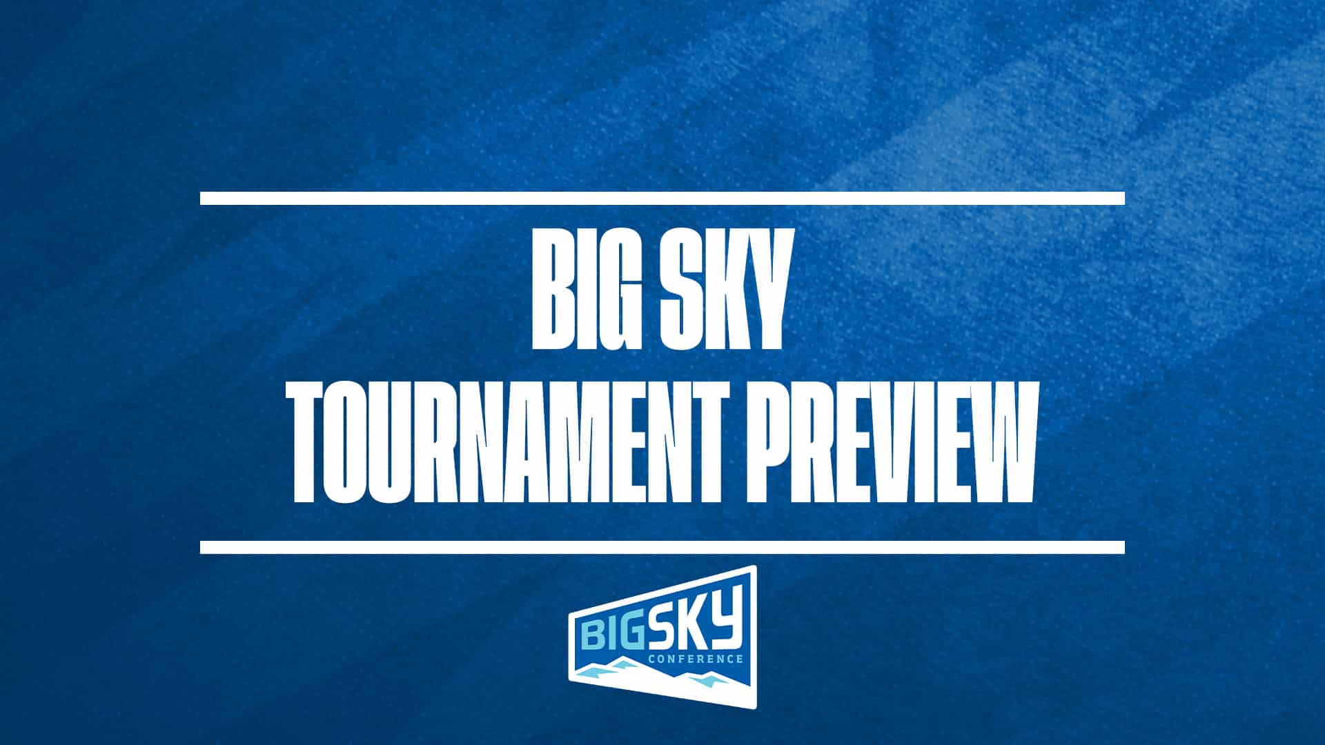Big Sky Tournament preview GFX